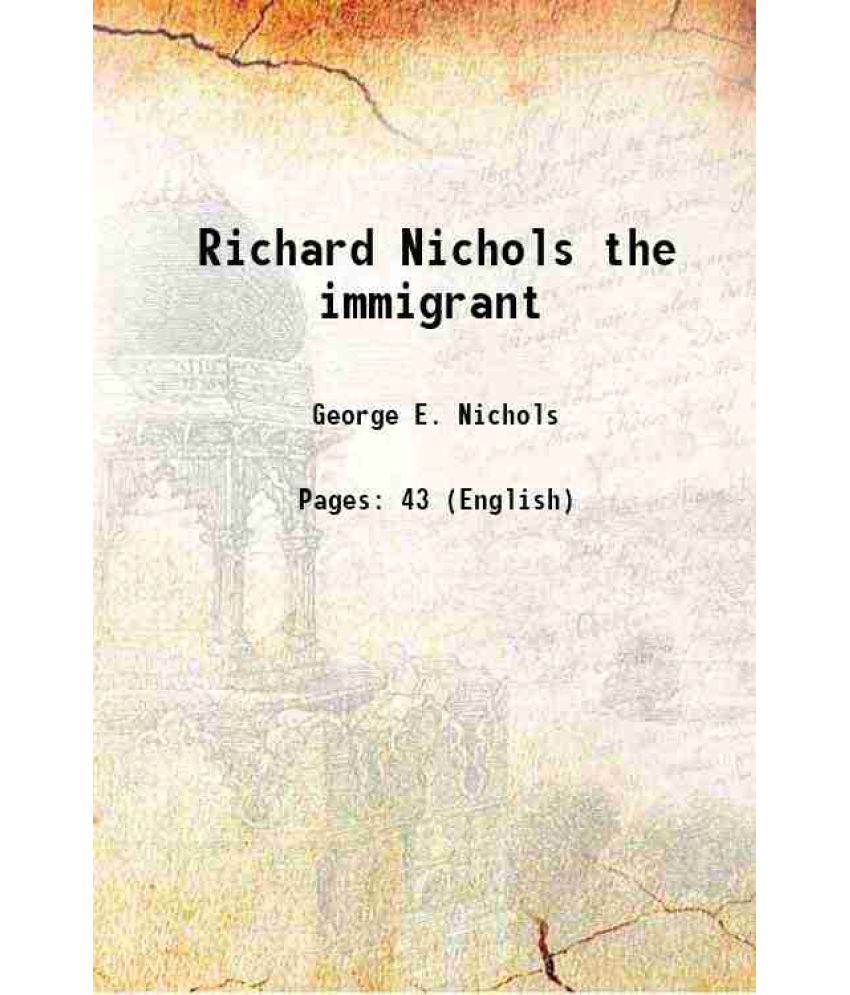     			Richard Nichols the immigrant 1929 [Hardcover]