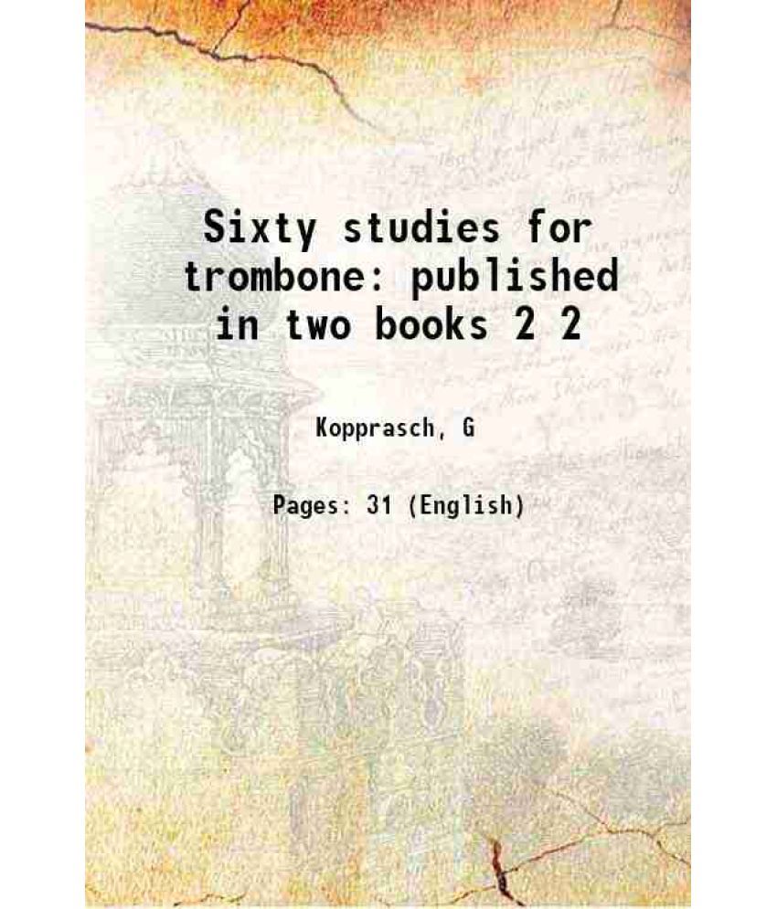     			Sixty studies for trombone published in two books Volume 2 1905 [Hardcover]