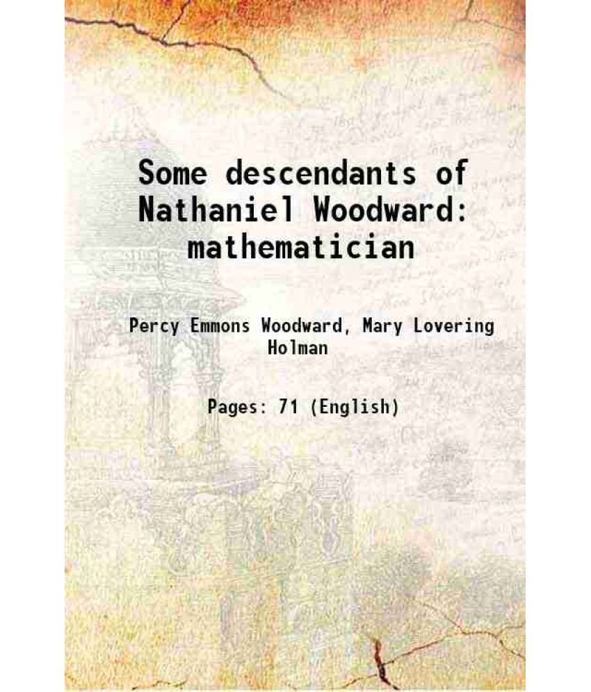     			Some descendants of Nathaniel Woodward mathematician 1940 [Hardcover]