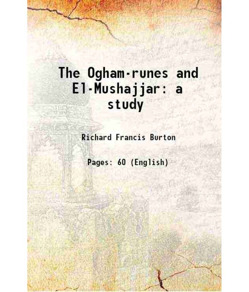     			The Ogham-runes and El-Mushajjar a study 1879 [Hardcover]