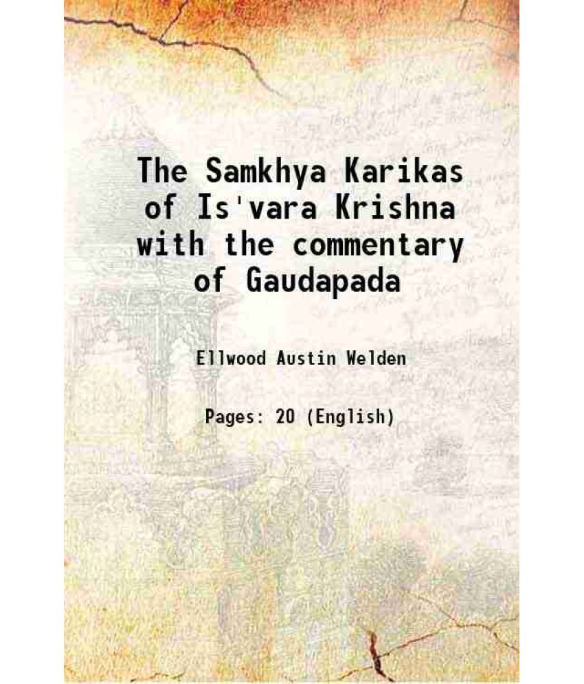     			The Samkhya Karikas of Is'vara Krishna with the commentary of Gaudapada 1913 [Hardcover]