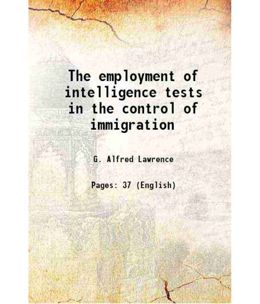     			The employment of intelligence tests in the control of immigration 1922 [Hardcover]