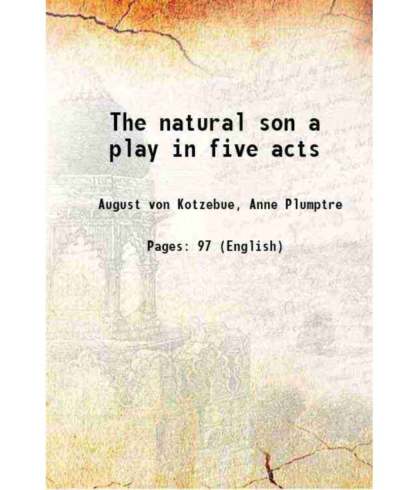     			The natural son a play, in five acts 1798 [Hardcover]