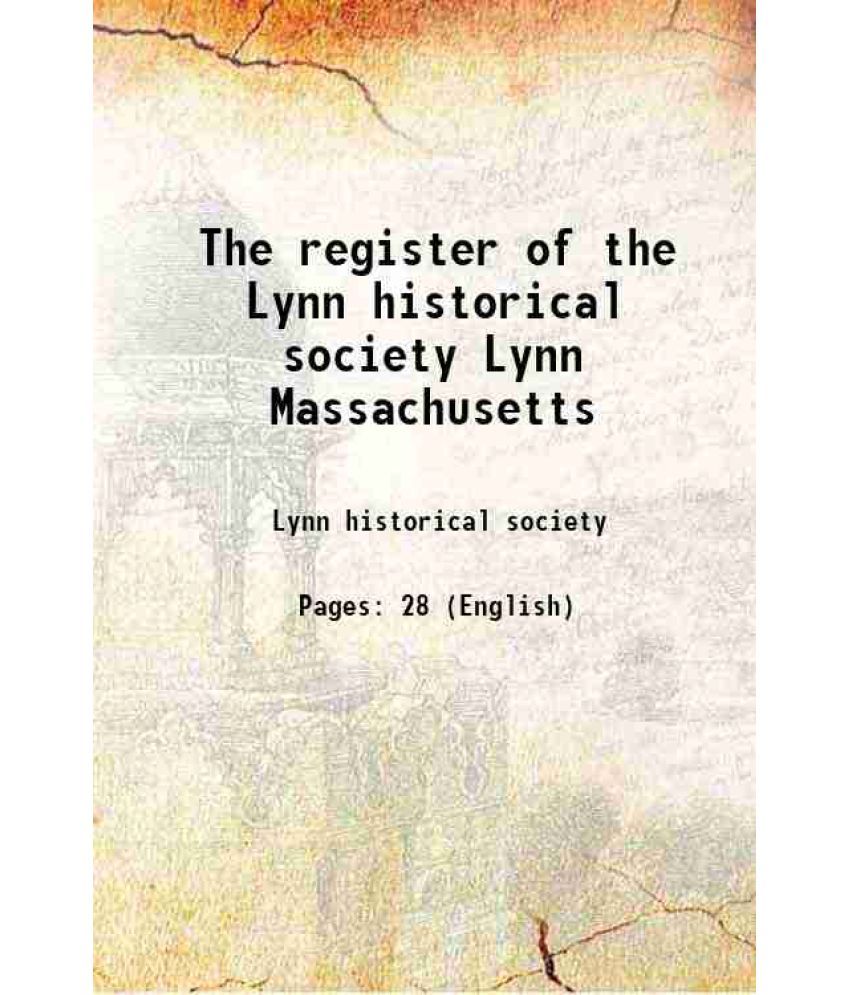     			The register of the Lynn historical society Lynn Massachusetts 1898 [Hardcover]