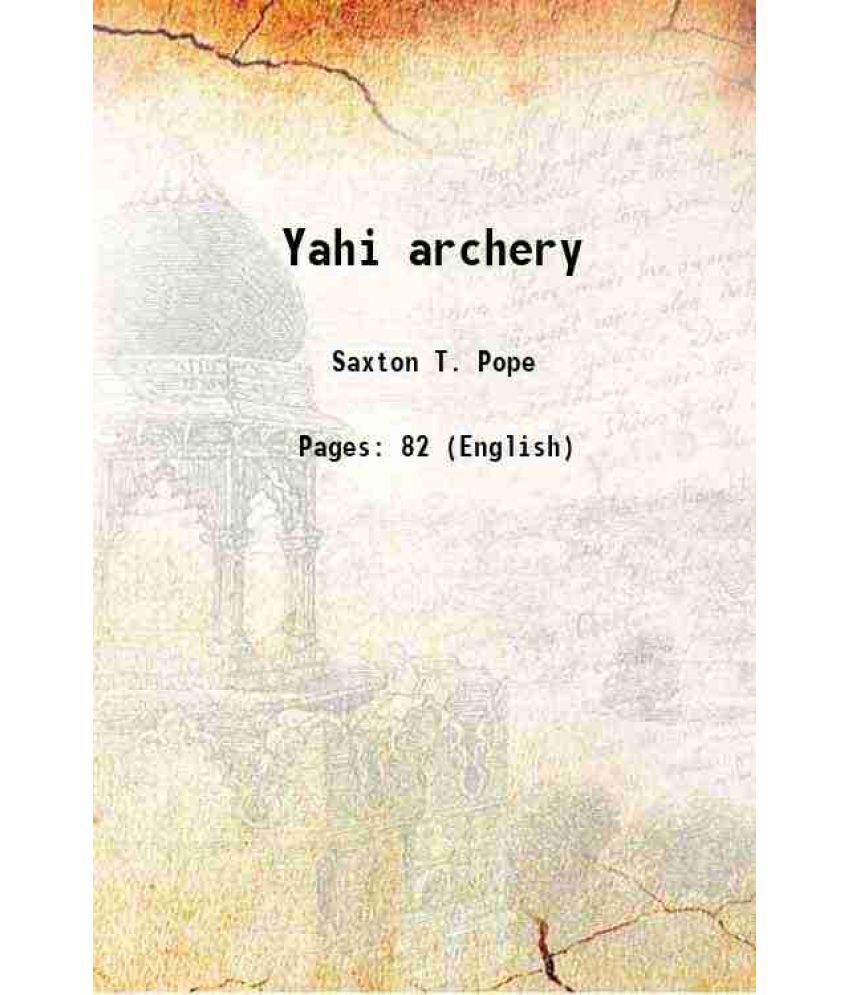     			Yahi archery 1918 [Hardcover]