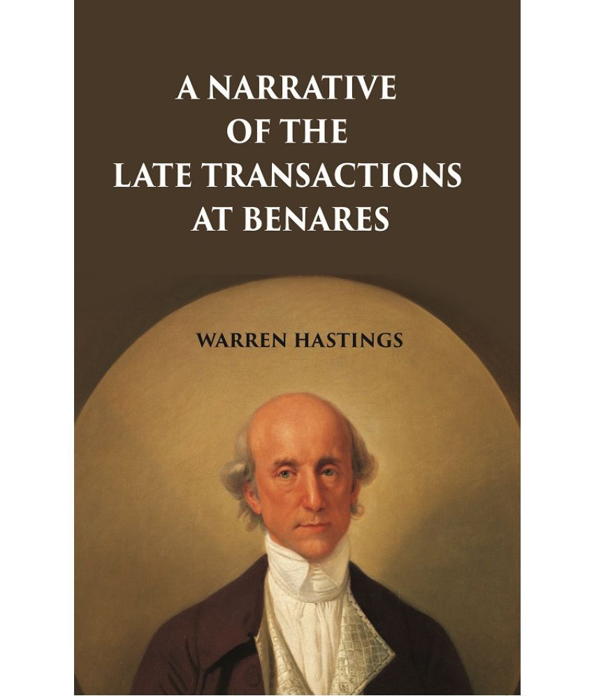     			A Narrative of the Late Transactions at Benares [Hardcover]