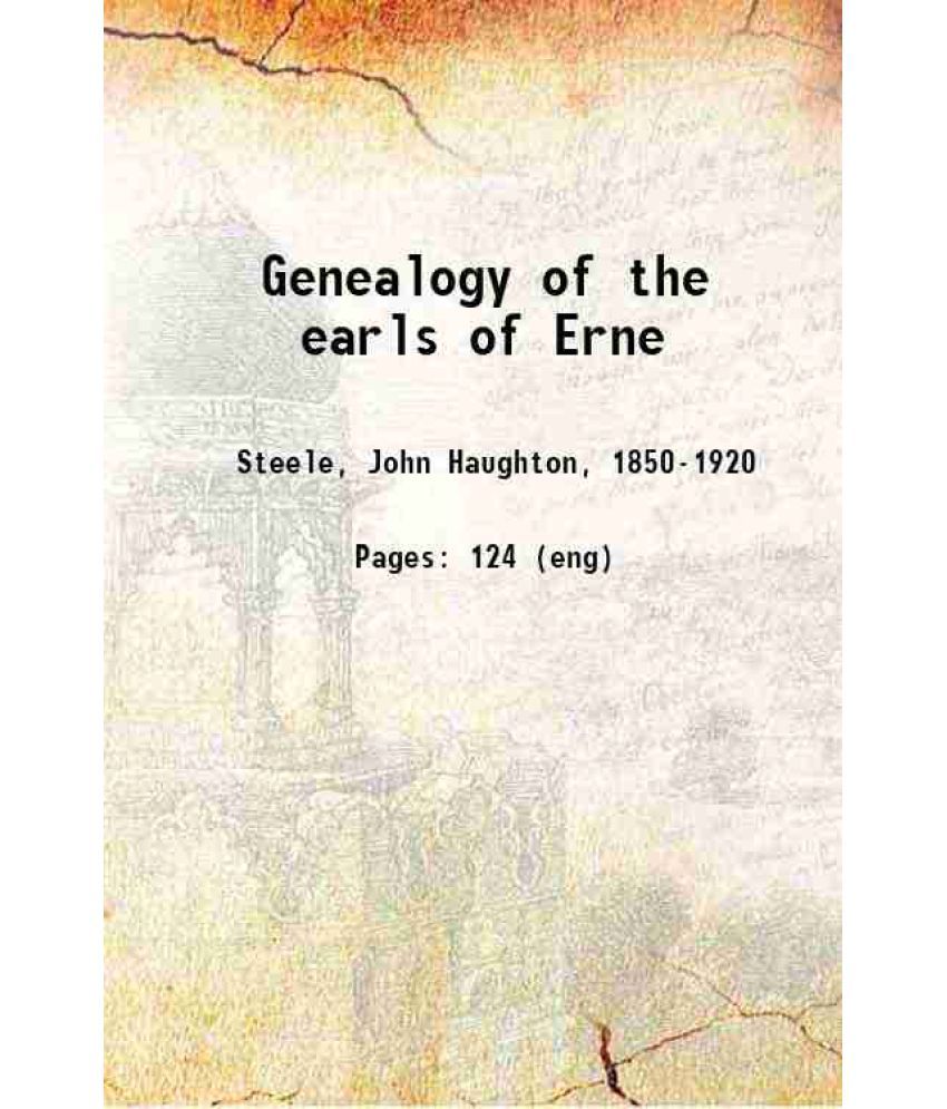     			Genealogy of the earls of Erne 1910 [Hardcover]
