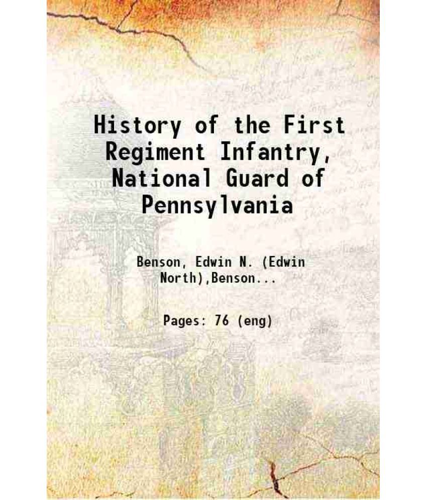     			History of the First Regiment Infantry, National Guard of Pennsylvania 1880 [Hardcover]