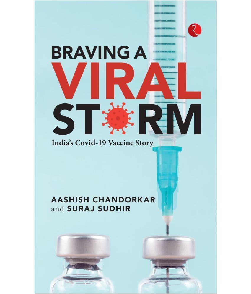     			BRAVING A VIRAL STORM By Aashish Chandorkar; Suraj Sudhir