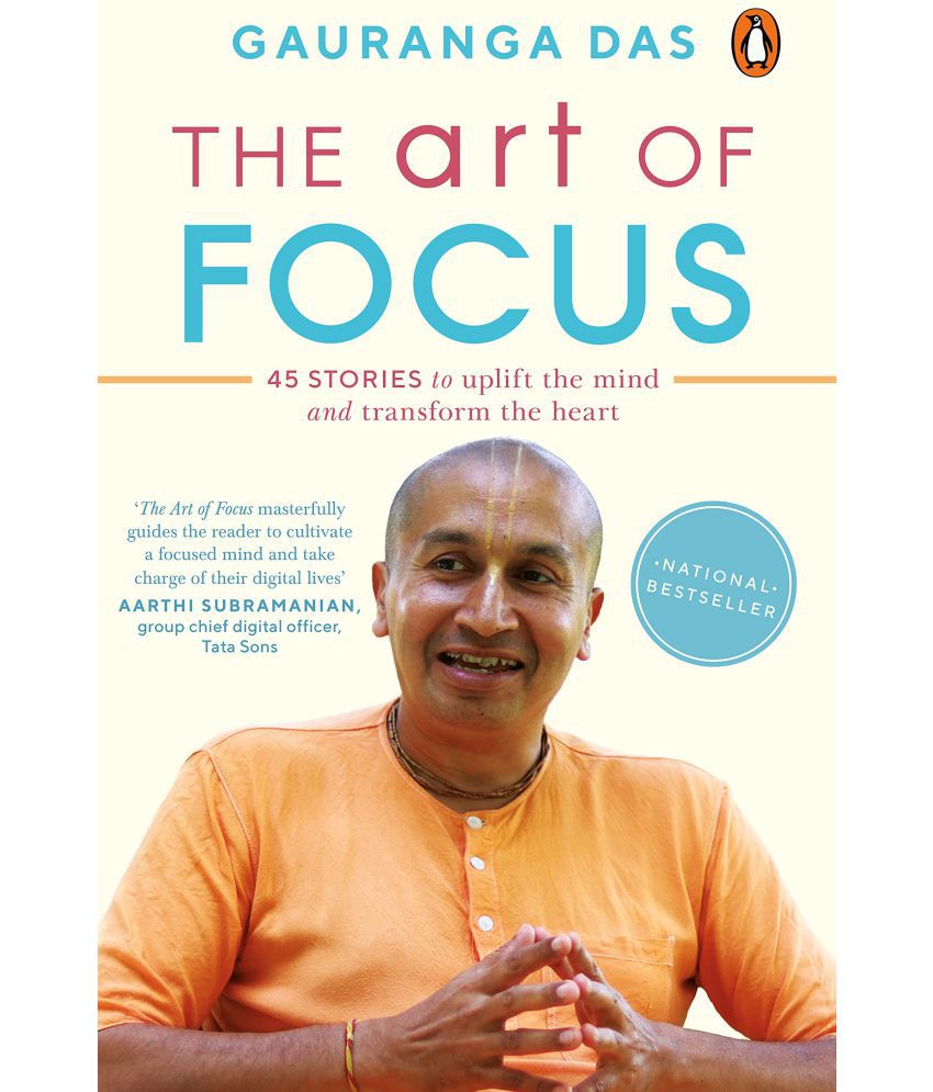     			The Art of Focus: 45 Stories to Uplift the Mind and Transform the Heart Paperback 2022 by Gauranga Das