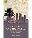 West Asia and the World: Geopolitical Shifts, Multipolarity and Energy Development