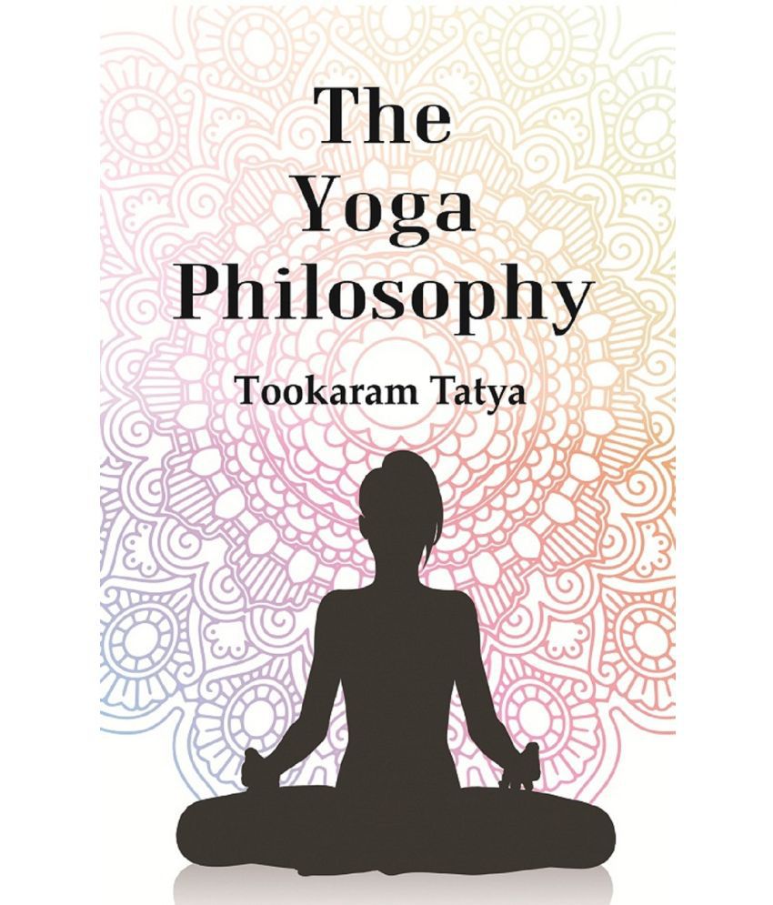     			The Yoga Philosophy : Being the Text of Patanjali with Bhoja Raja's Commentary