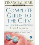 Complete Guide To The financial Markets Everything you need to Know About The City,Year 1999