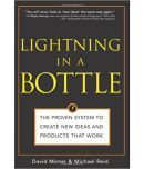 Lightning In A Bottle The Proven System To Create New Ideas And Pooducts That Work ,Year 2006