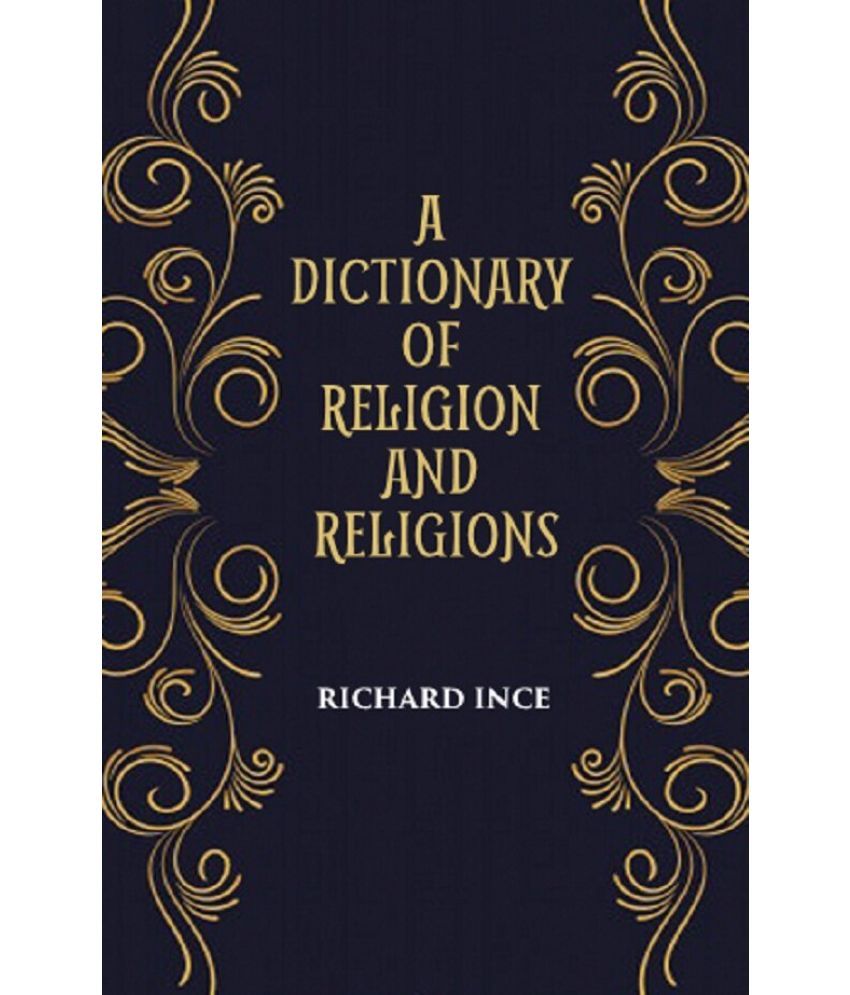     			A DICTIONARY OF RELIGION AND RELIGIONS: including Theological and Ecclesiastical Terms [Hardcover]