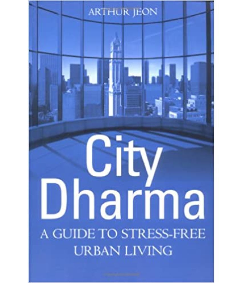     			City Dharma A Guide To Stress- Free Urban Living ,Year 1998