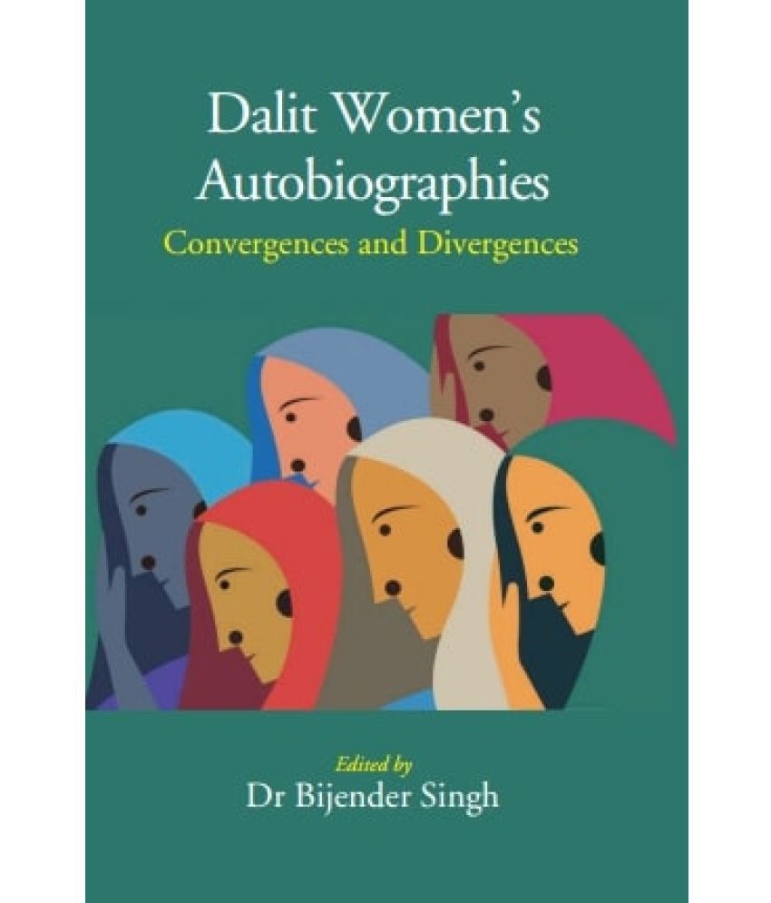     			Dalit Women’s Autobiographies: Convergences and Divergences [Hardcover]