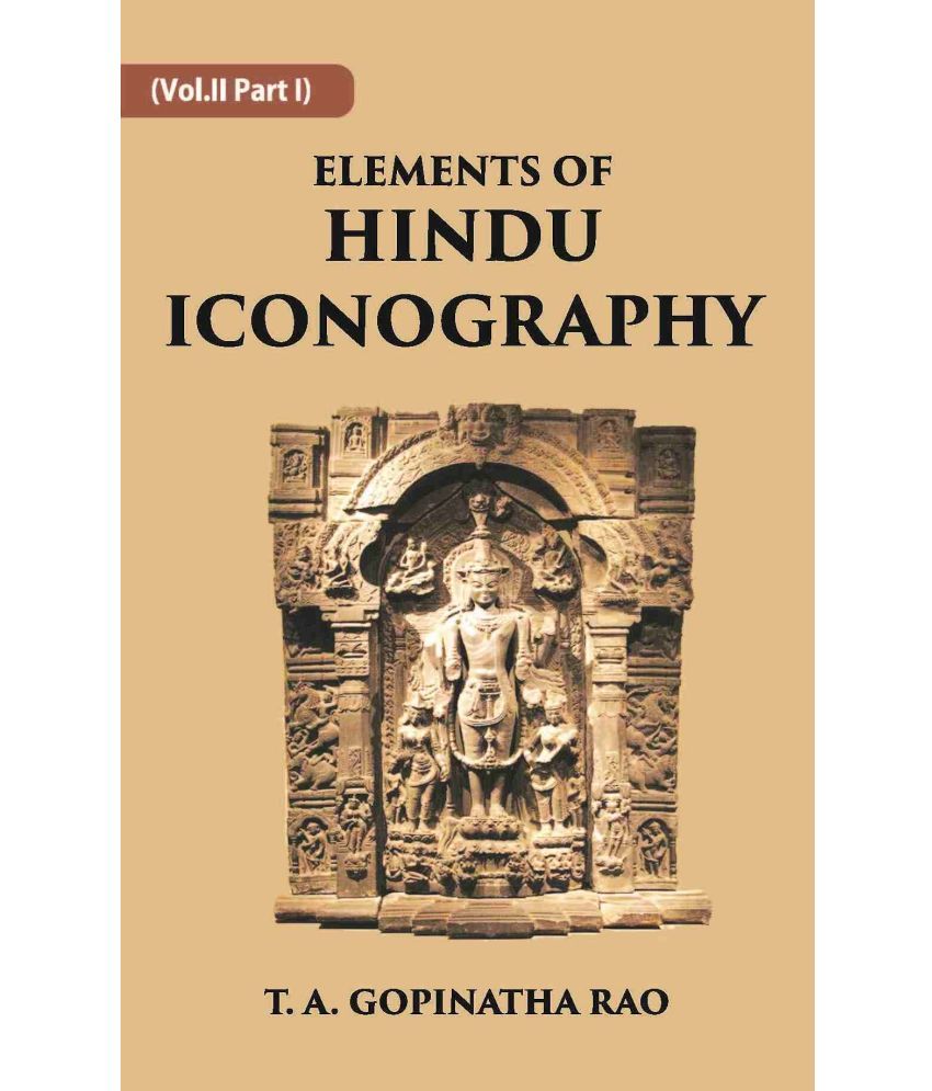     			ELEMENTS OF HINDU ICONOGRAPHY Volume Vol. 2 Part 1