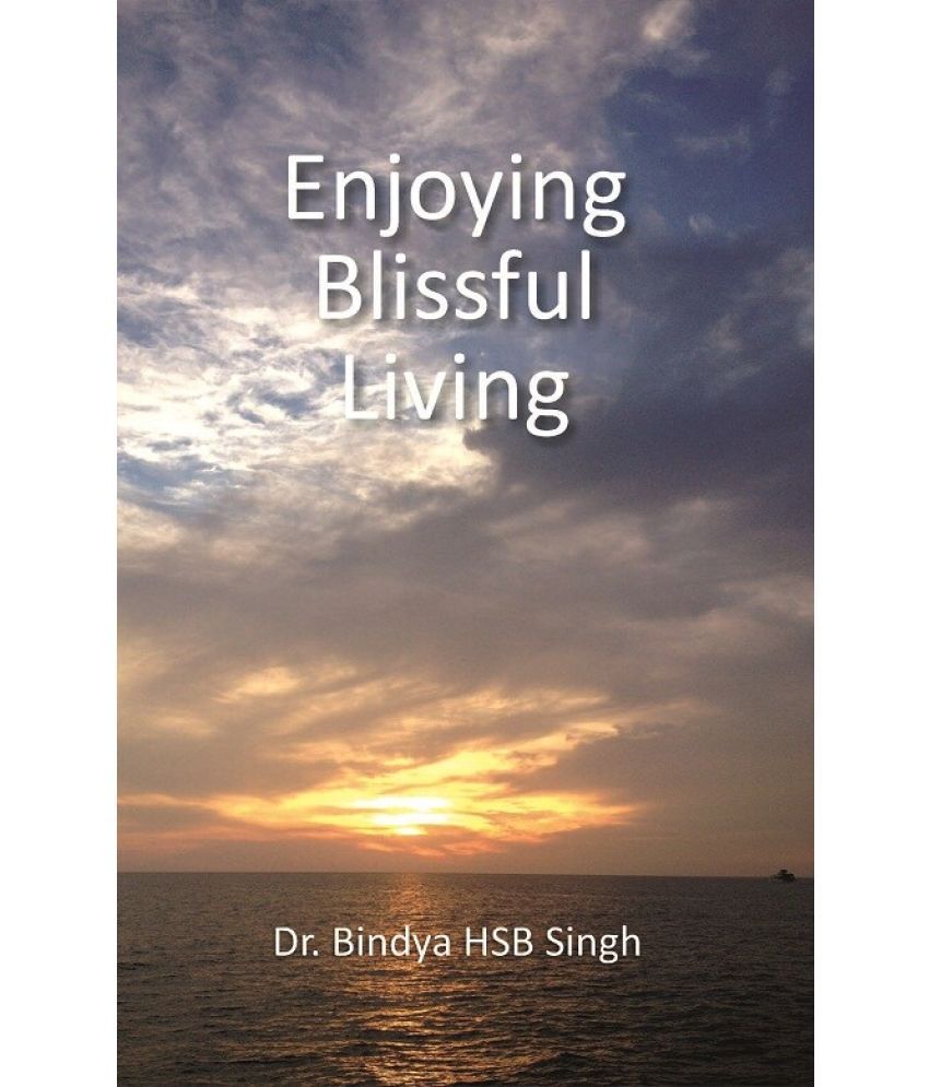     			Enjoying Blissful Living