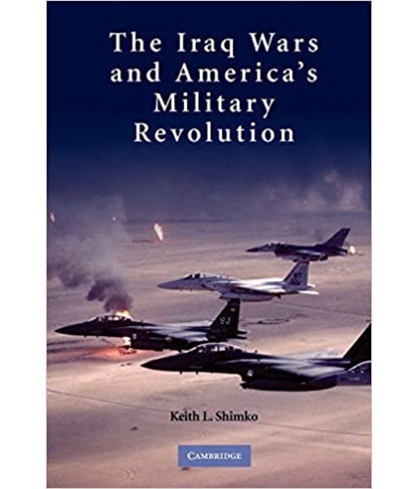    			The Iraq Wars and America's Military Re,Year 2013