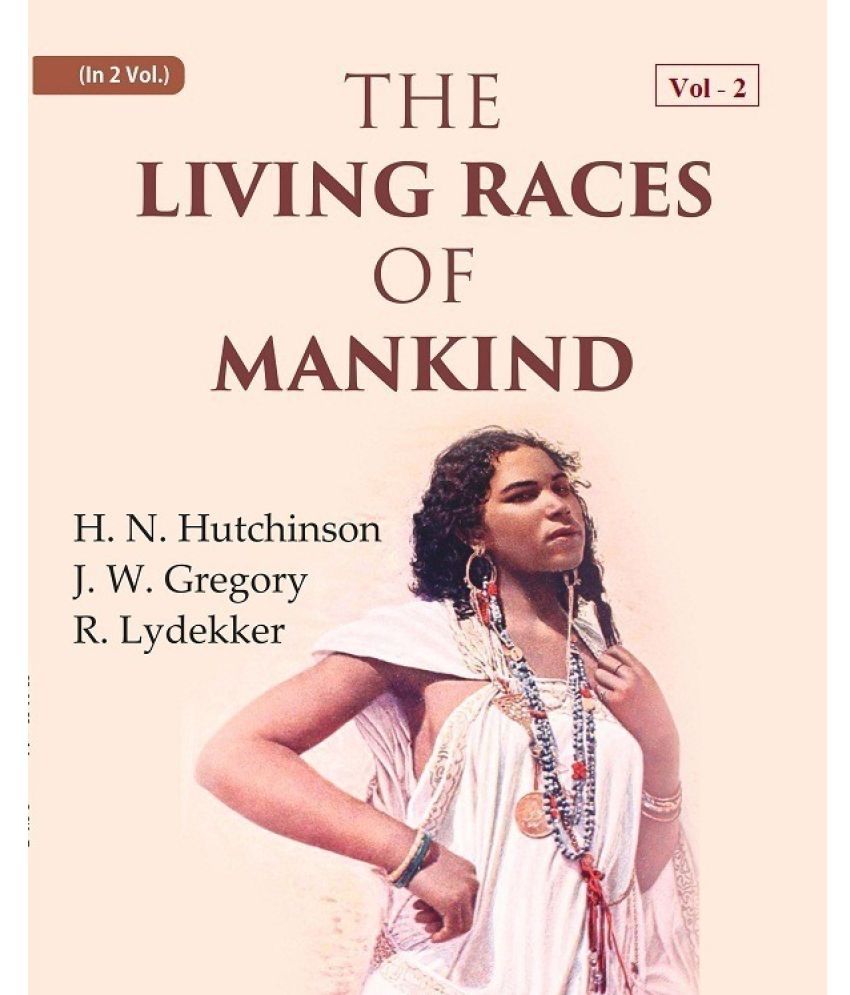     			The Living Races Of Mankind: A Popular Illustrated Account of the Customs, Habits, Pursuits, Feats and Ceremonies of the Races of Mankind [Hardcover]