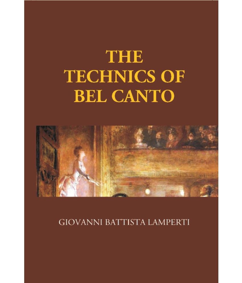    			The Technics of Bel Canto