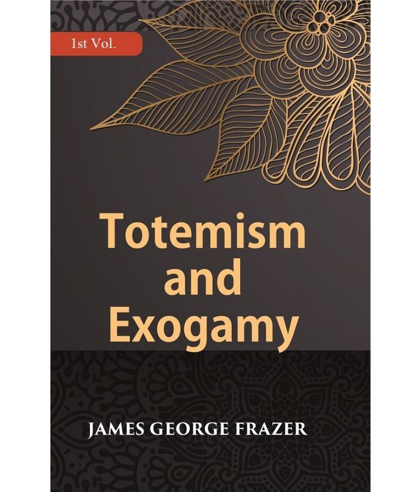     			Totemism And Exogamy Volume 1st