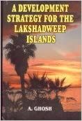     			A Development Strategy for the Lakshadweep Islands,Year 1924 [Hardcover]