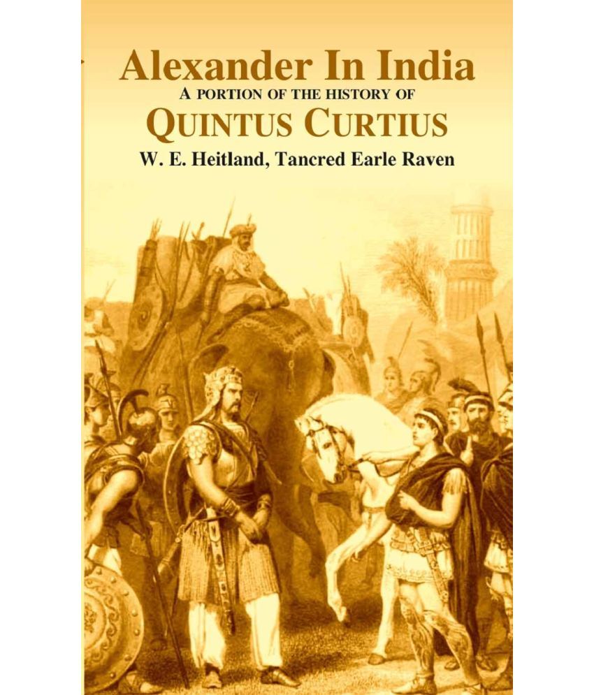     			Alexander in India A portion of the history of Quintus Curtius [Hardcover]