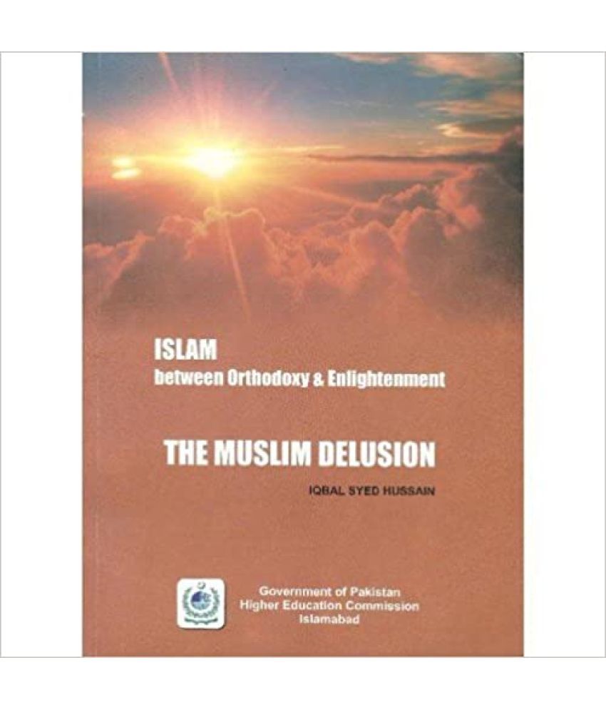     			Islam Between Orthodoxy & Enlightenment: The Muslim Delusion,Year 2005