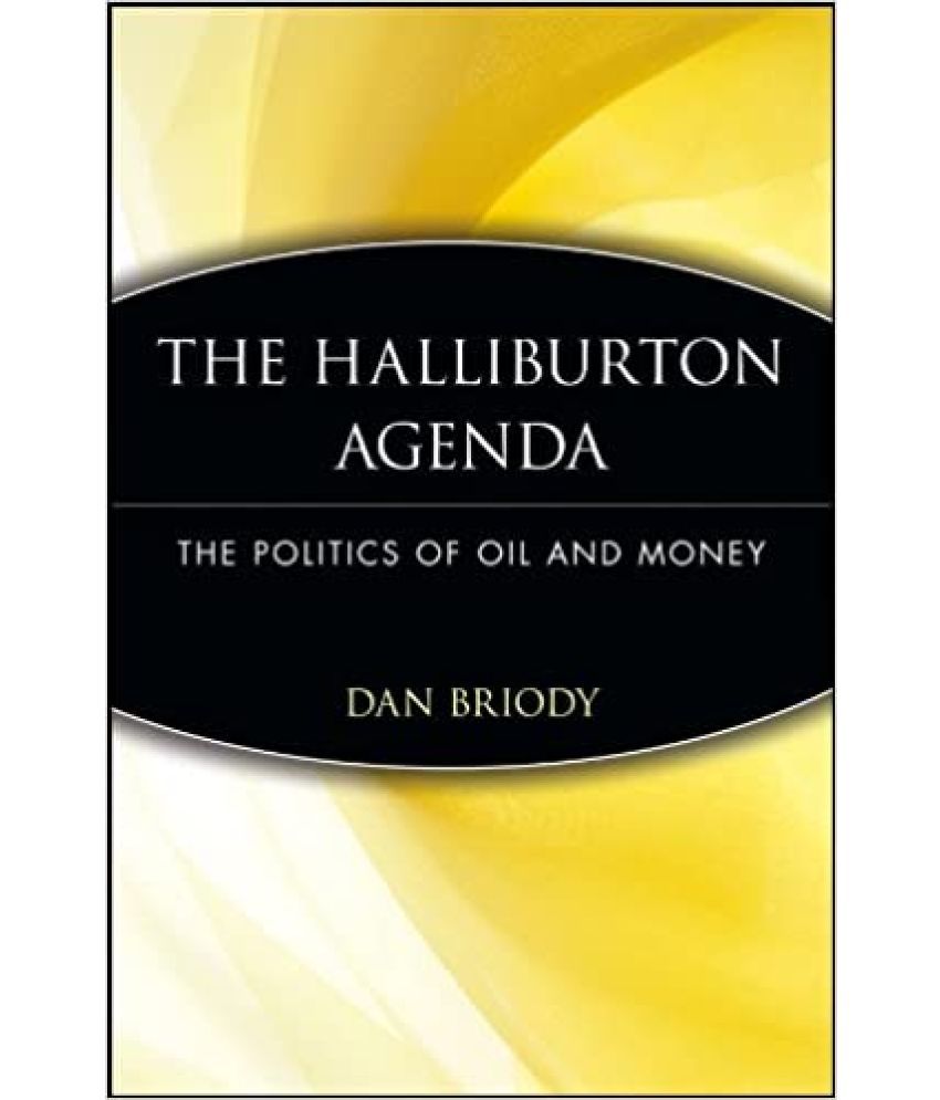     			The halliburton Agenda The Politics Of Oil And Money ,Year 2013