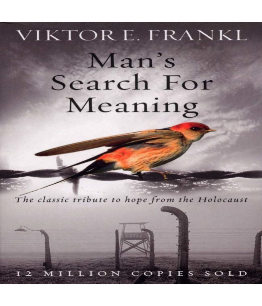     			Man's Search For Meaning