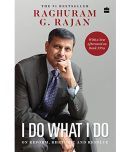 I Do What I Do: On Reform, Rhetoric and Resolve Paperback 2018 by Raghuram G. Rajan