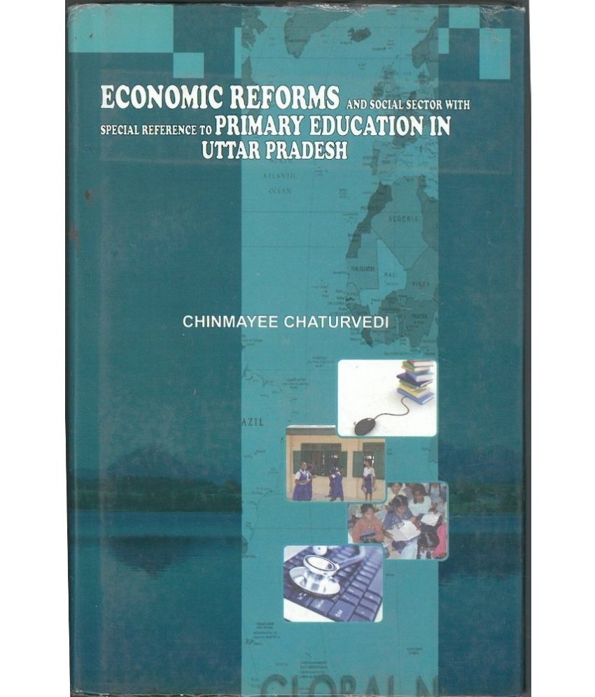     			Economic Reforms and Social Sector with Special Reference to primary education in Uttar Pradesh,Year 2001 [Hardcover]