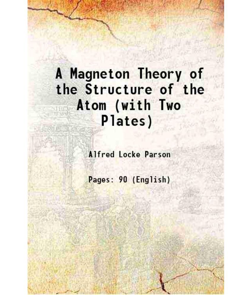     			A Magneton Theory of the Structure of the Atom (with Two Plates) 1915 [Hardcover]