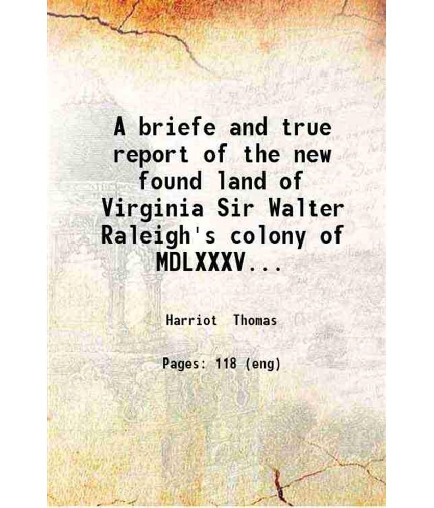     			A briefe and true report of the new found land of Virginia 1900 [Hardcover]