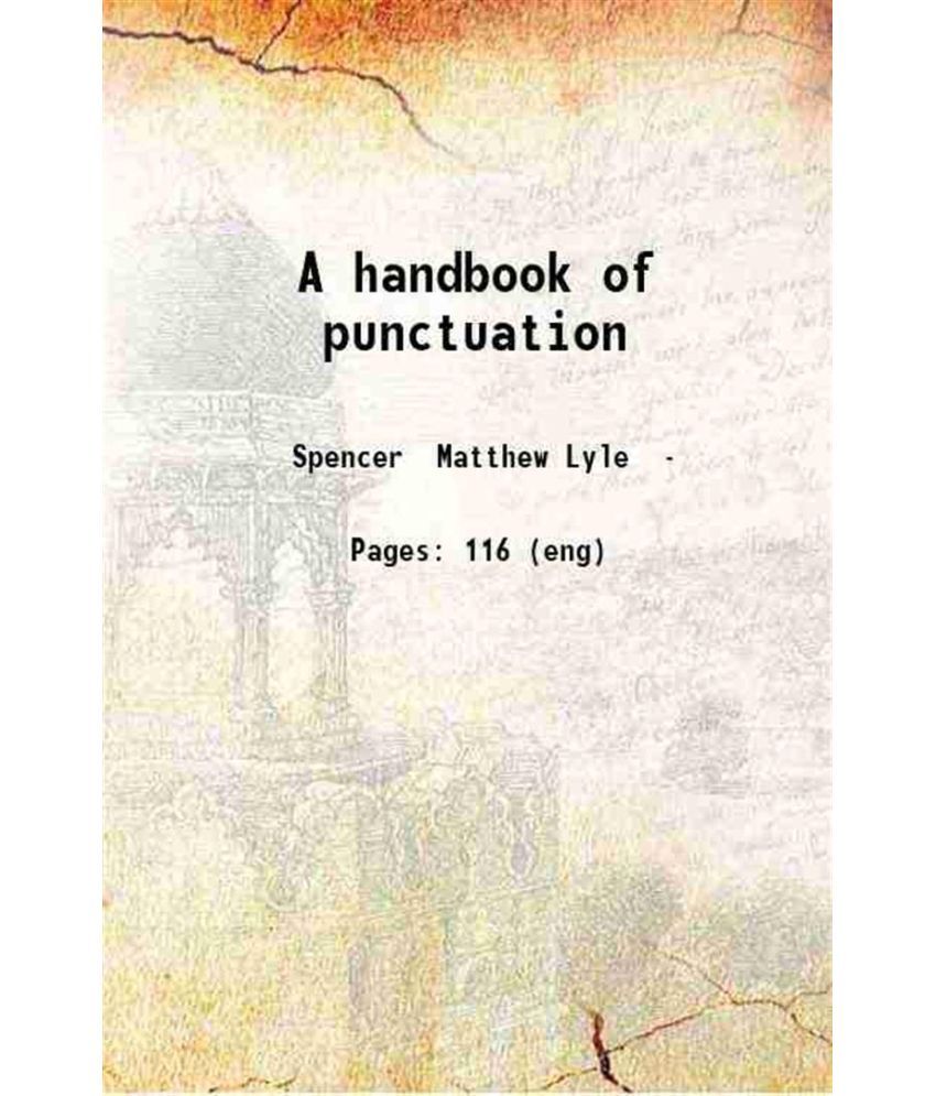     			A handbook of punctuation 1912 [Hardcover]