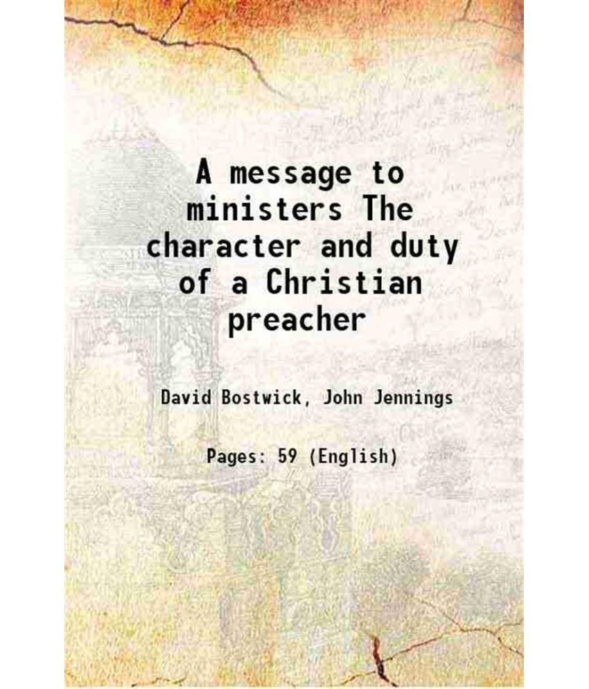     			A message to ministers The character and duty of a Christian preacher 1850 [Hardcover]