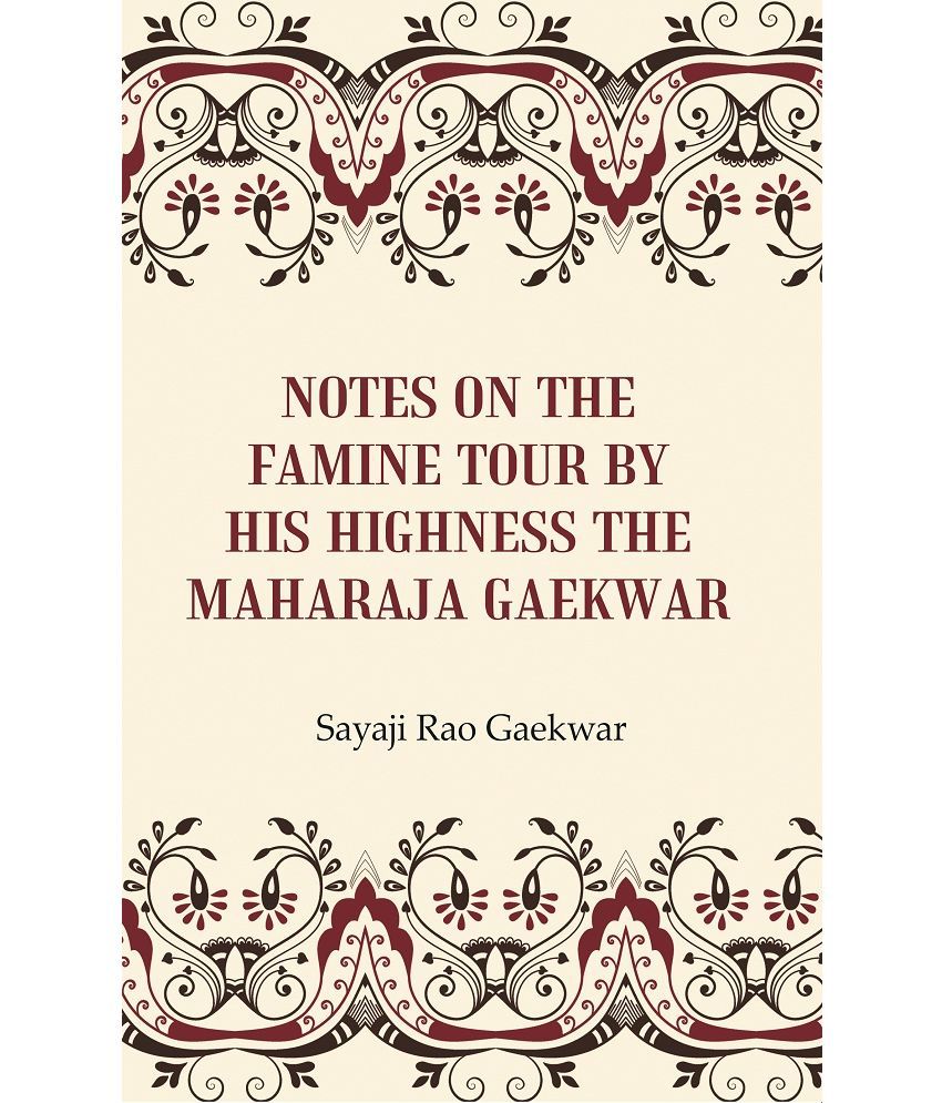     			Notes On The Famine Tour By His Highness The Maharaja Gaekwar
