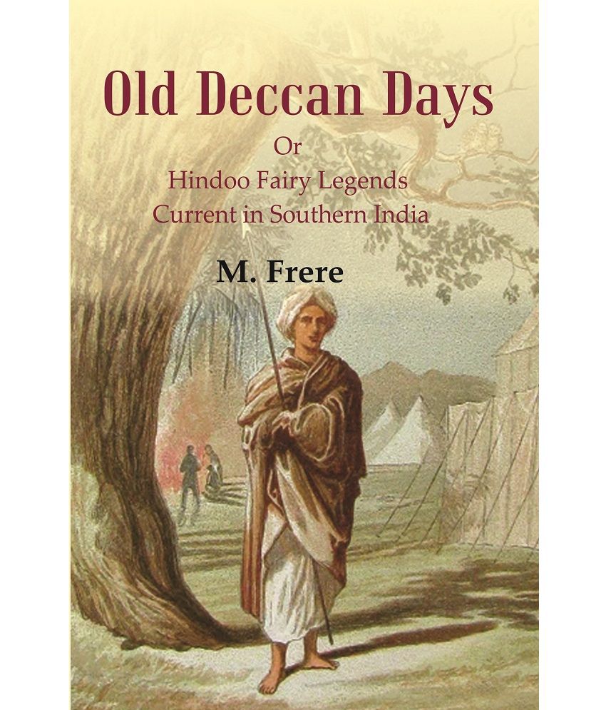     			Old Deccan Days : Or Hindoo Fairy Legends Current in Southern India