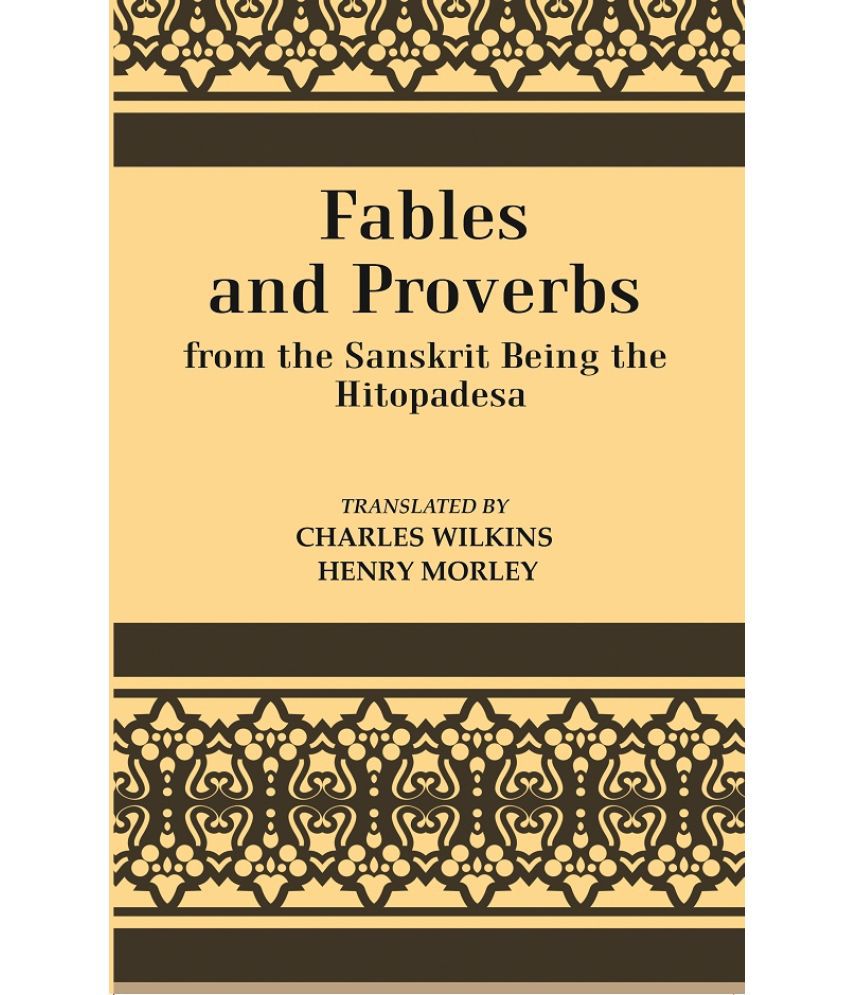    			Fables And Proverbs : From the Sanskrit Being the Hitopadesa