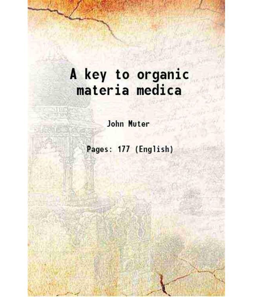     			A key to organic materia medica 1873 [Hardcover]
