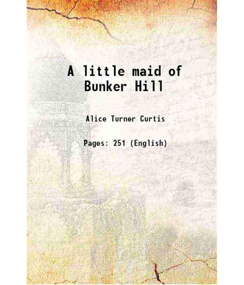     			A little maid of Bunker Hill 1916 [Hardcover]