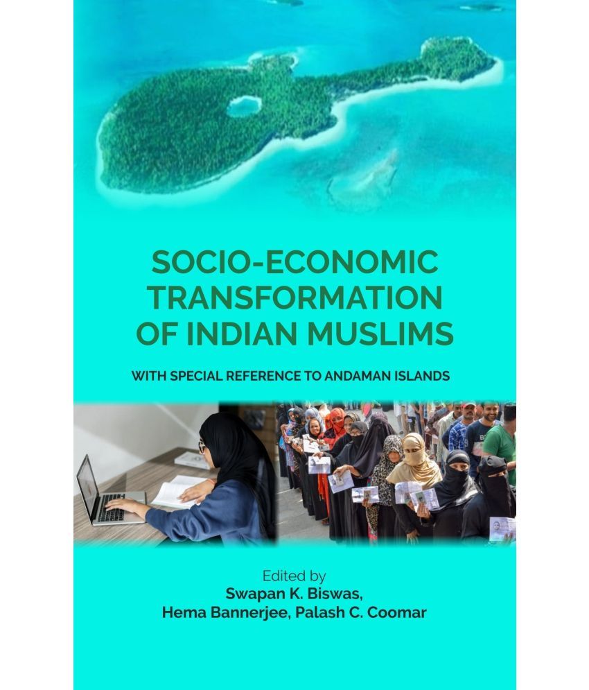     			Socio-Economic Transformation of Indian Muslims: With Special Refrence to Andaman Islands [Hardcover]