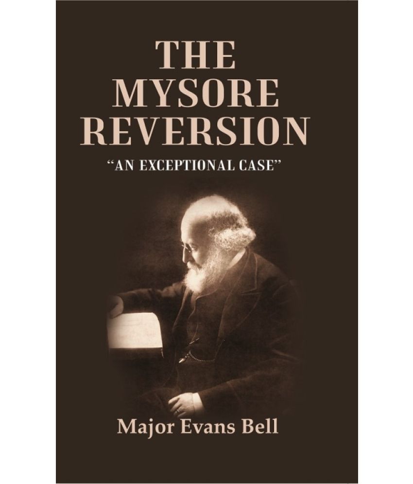     			The Mysore Reversion: “An Exceptional Case”