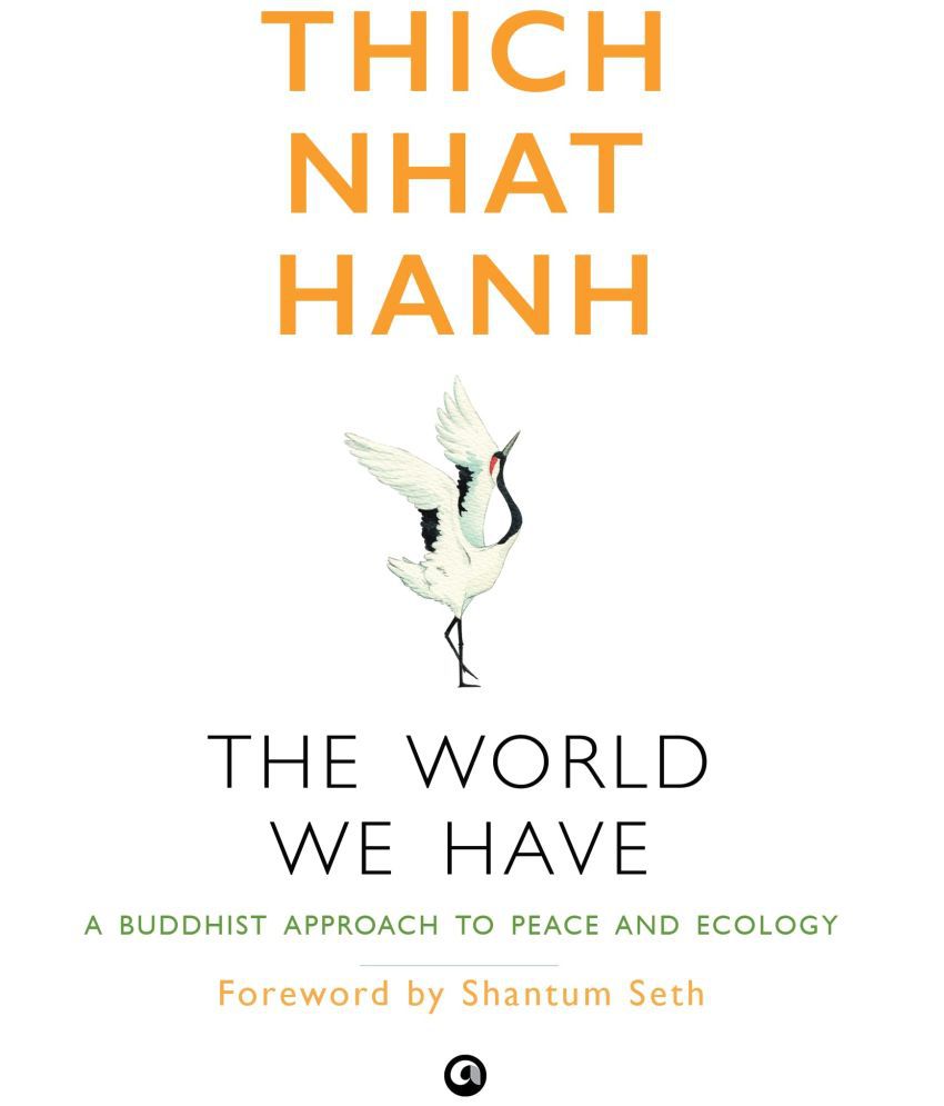     			The World We Have: A Buddhist Approach to Peace and Ecology