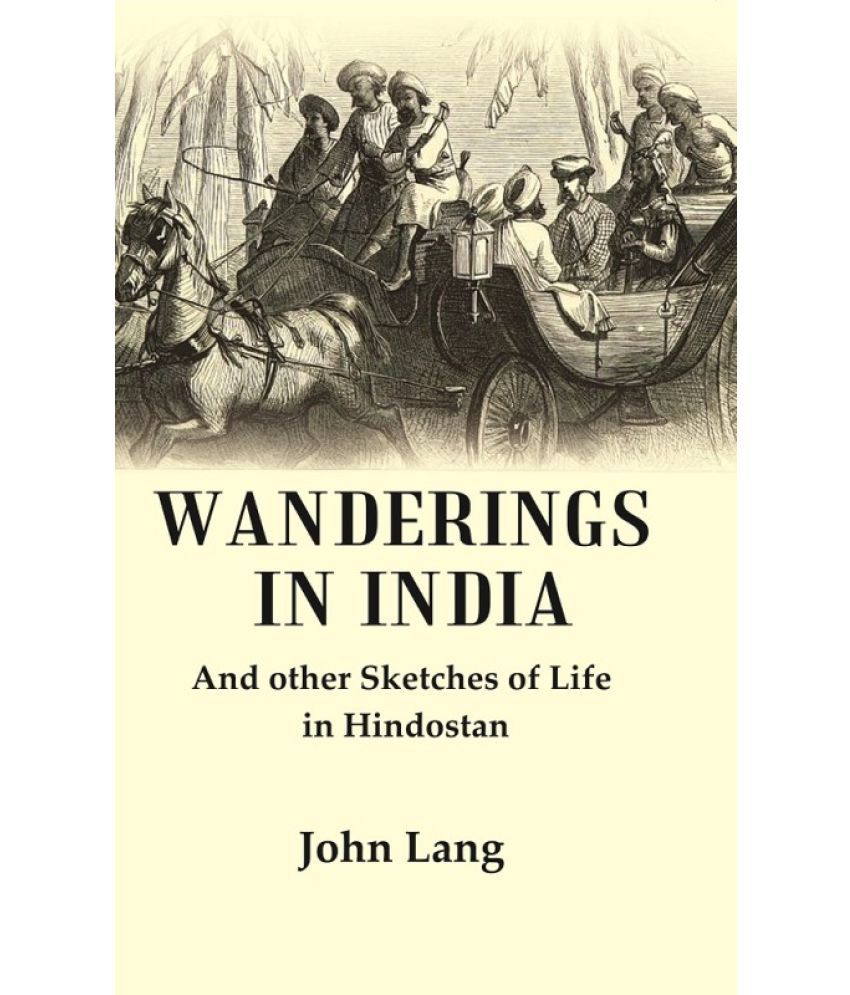     			Wanderings in India: And other Sketches of Life in Hindostan [Hardcover]
