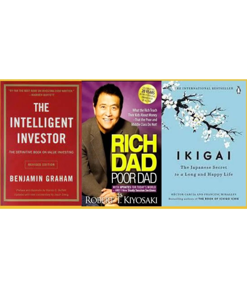     			The Intelligent Investor + Rich Dad Poor Dad + Ikigai