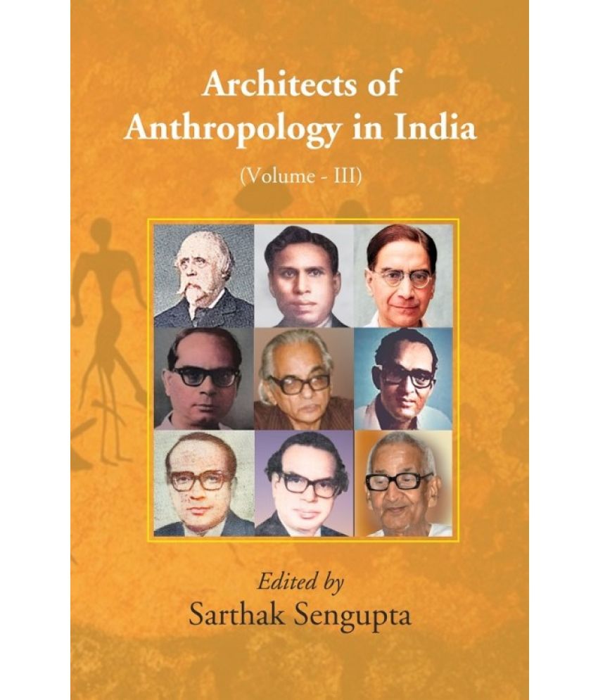     			Architects of Anthropology in India (Volume III) 3rd [Hardcover]