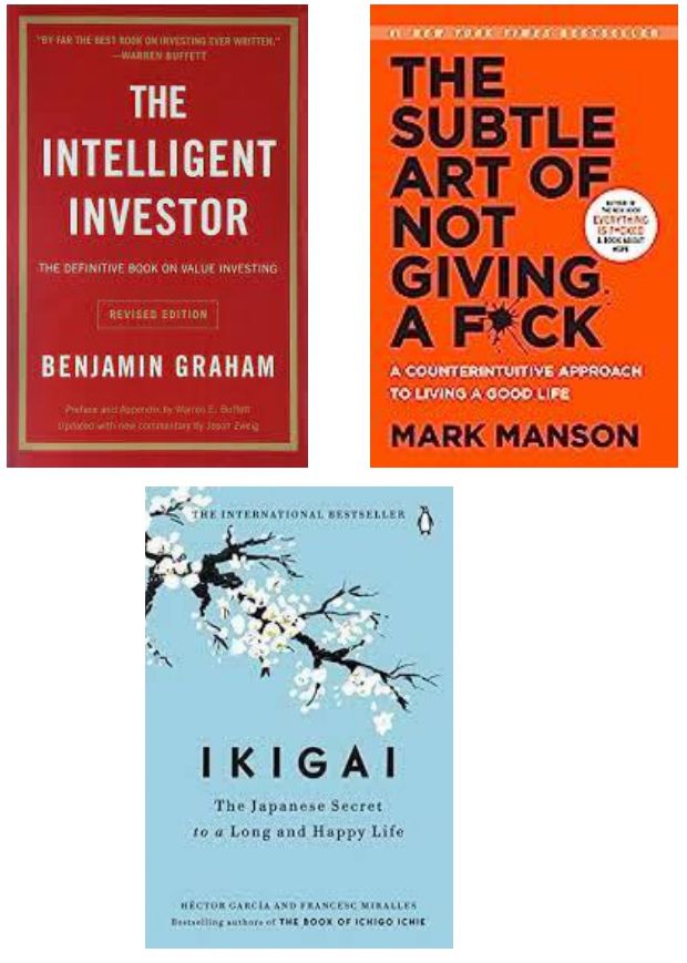     			The Intelligent Investor + The Subtle Art + Ikigai